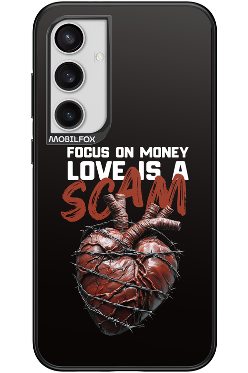 Focus on money, love is a scam - Samsung Galaxy S24+