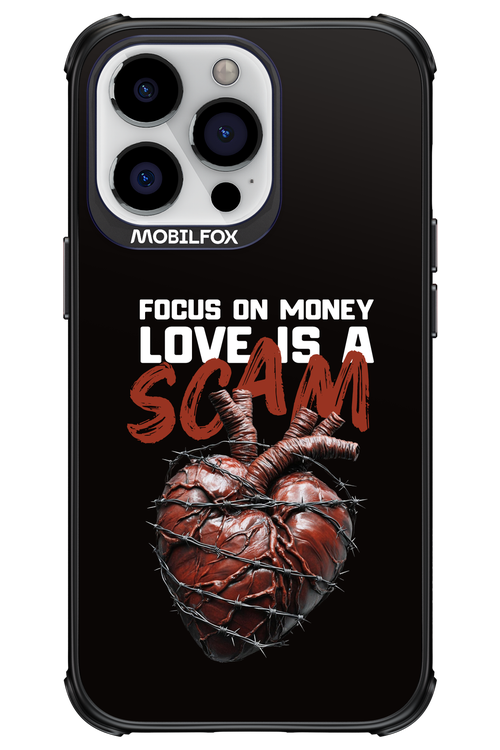Focus on money, love is a scam - Apple iPhone 13 Pro