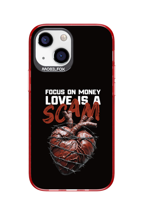 Focus on money, love is a scam - Apple iPhone 13 Mini