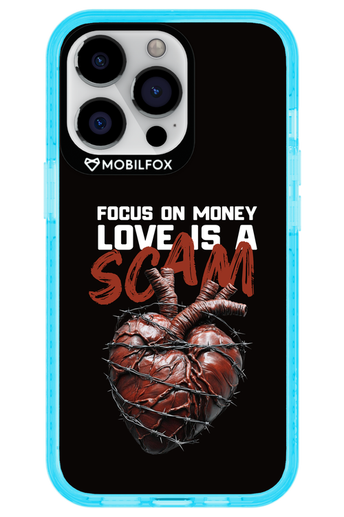 Focus on money, love is a scam - Apple iPhone 13 Pro
