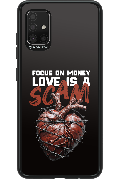 Focus on money, love is a scam - Samsung Galaxy A51