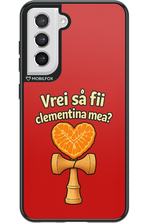 Vrei Sa Fil Clementina Mea - Samsung Galaxy S21 FE
