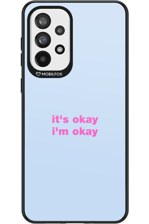 It_s Okay - Samsung Galaxy A73