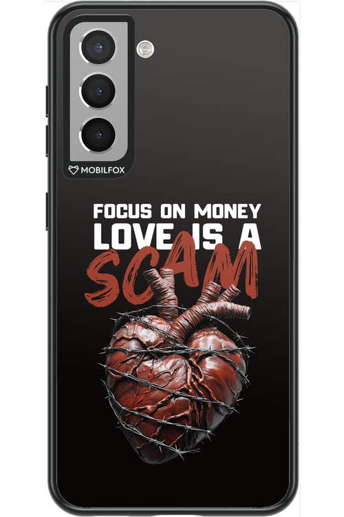 Focus on money, love is a scam - Samsung Galaxy S21