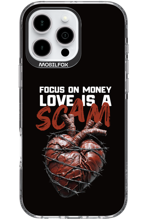 Focus on money, love is a scam - Apple iPhone 16 Pro Max
