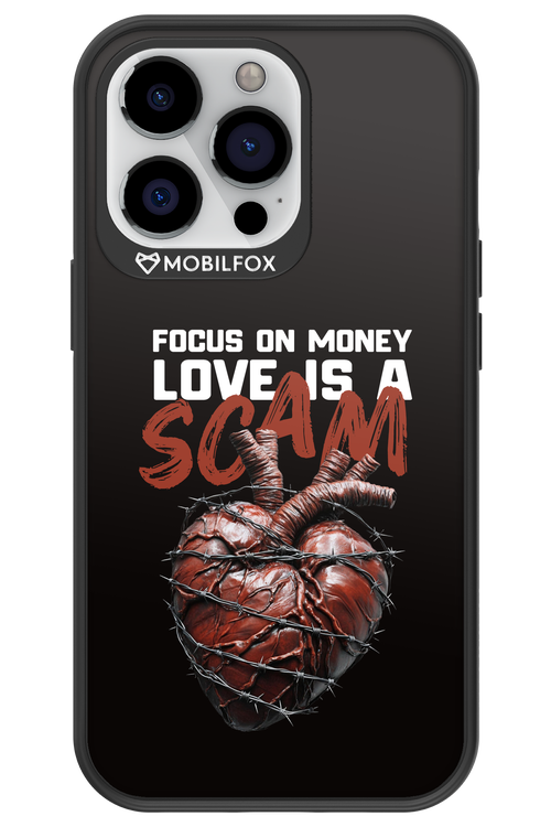 Focus on money, love is a scam - Apple iPhone 13 Pro