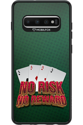 No Risk No Reward - Samsung Galaxy S10+