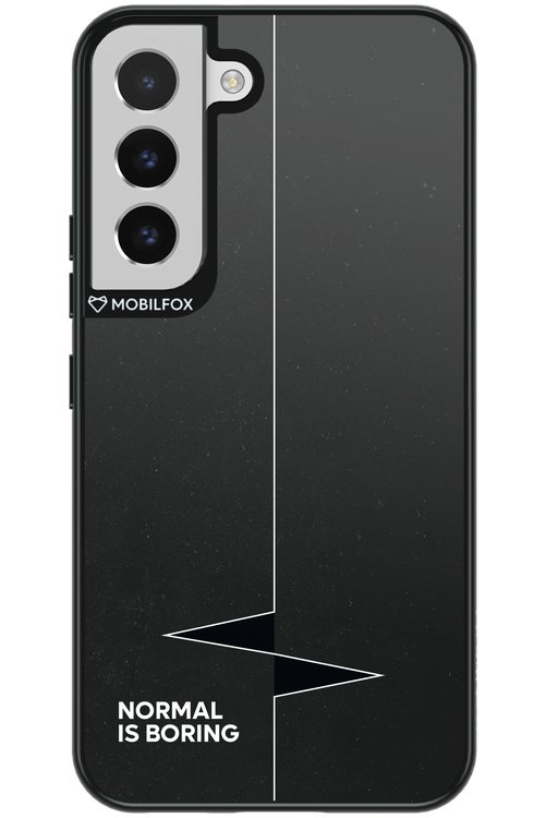 Normal Is Boring - Samsung Galaxy S22