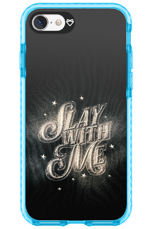 Slay with Me - Apple iPhone 7