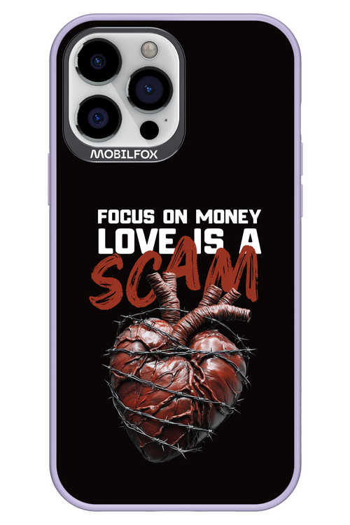 Focus on money, love is a scam 2.0 - Apple iPhone 13 Pro Max