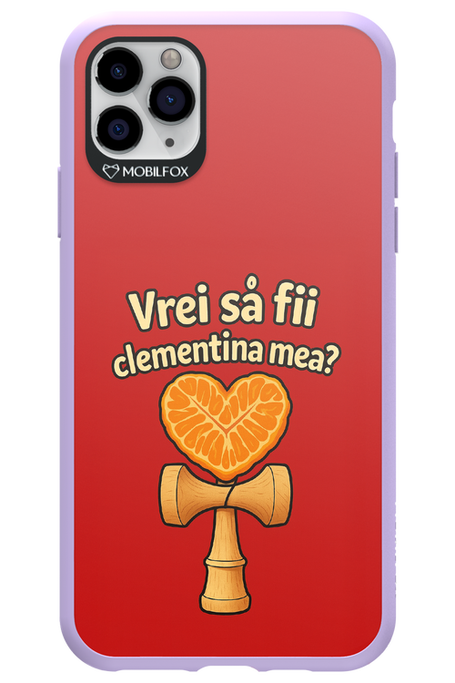 Vrei Sa Fil Clementina Mea 2.0 - Apple iPhone 11 Pro Max
