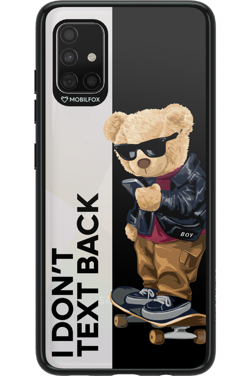 I Don’t Text Back - Samsung Galaxy A51