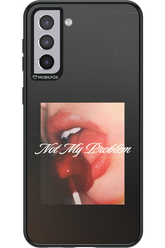 Not My Problem II 2.0 - Samsung Galaxy S21+