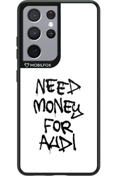 Need Money For Audi Black - Samsung Galaxy S21 Ultra