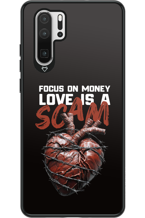 Focus on money, love is a scam - Huawei P30 Pro