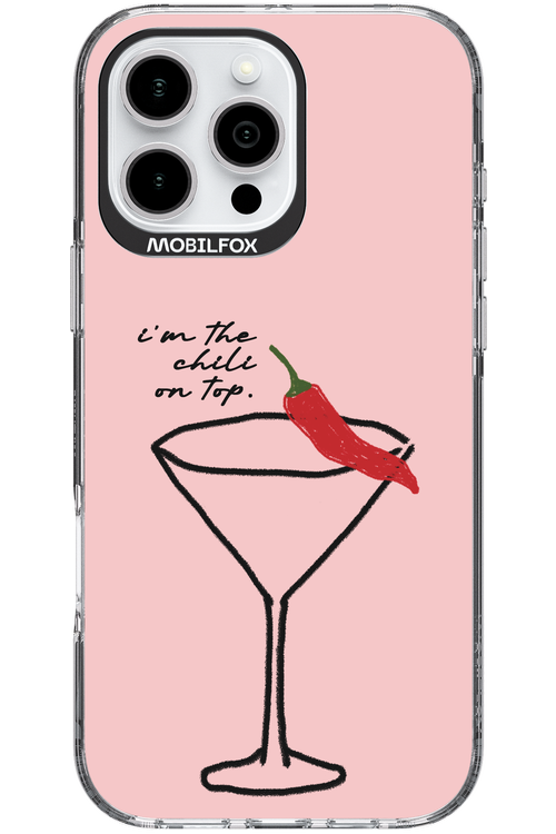 I'M THE CHILI ON TOP 2.0 - Apple iPhone 16 Pro Max