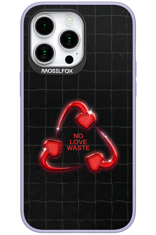 No Love Waste 2.0 - Apple iPhone 15 Pro Max