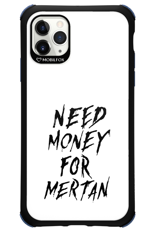 Need Money For Mertan Black - Apple iPhone 11 Pro Max