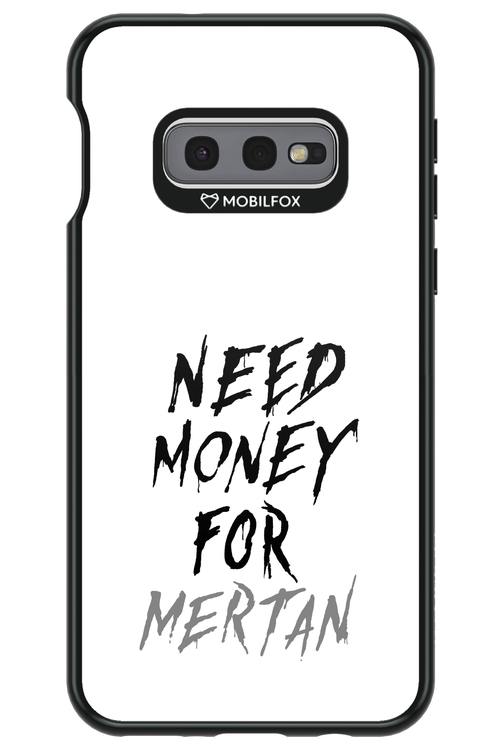 Need Money For Mertan - Samsung Galaxy S10e