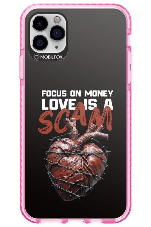 Focus on money, love is a scam 2.0 - Apple iPhone 11 Pro Max