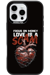 Focus on money, love is a scam 2.0 - Apple iPhone 16 Pro Max