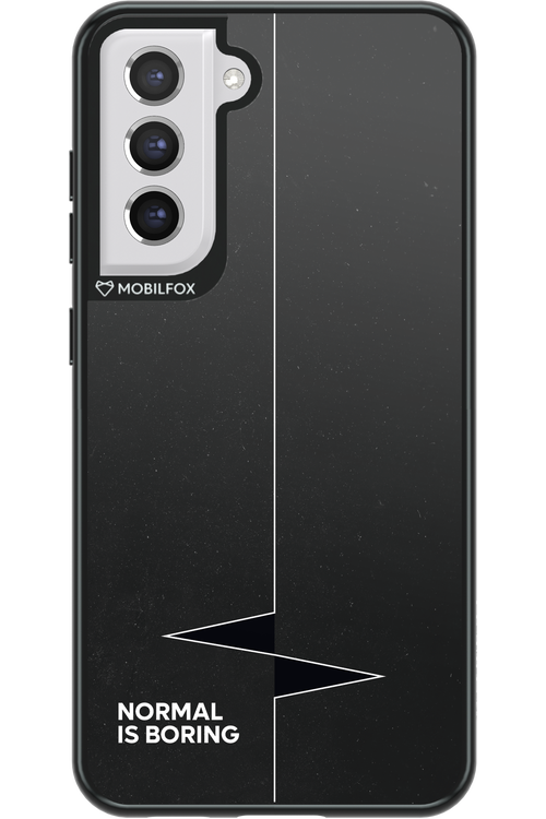 Normal Is Boring - Samsung Galaxy S21 FE