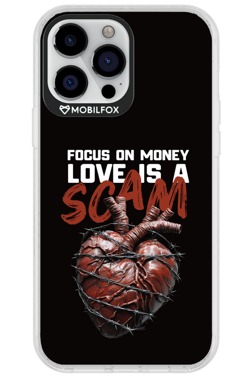 Focus on money, love is a scam - Apple iPhone 13 Pro Max