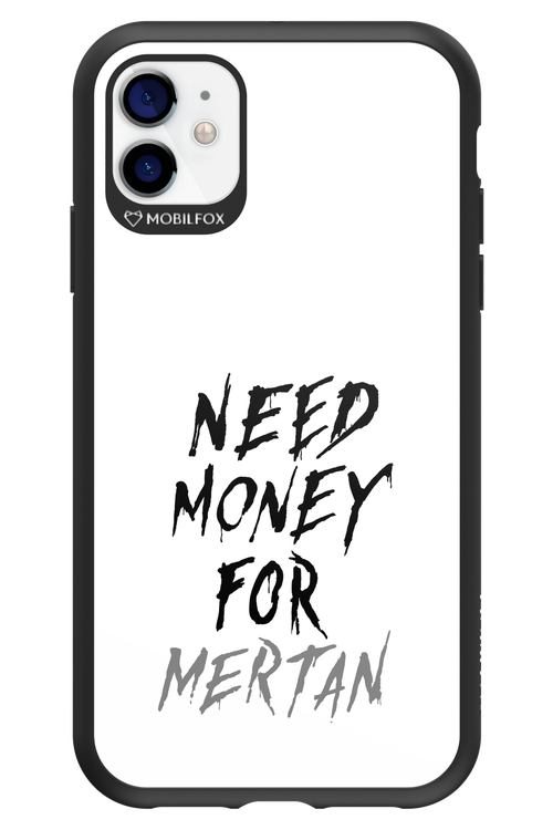 Need Money For Mertan - Apple iPhone 11