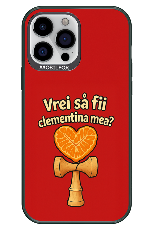 Vrei Sa Fil Clementina Mea 2.0 - Apple iPhone 13 Pro Max