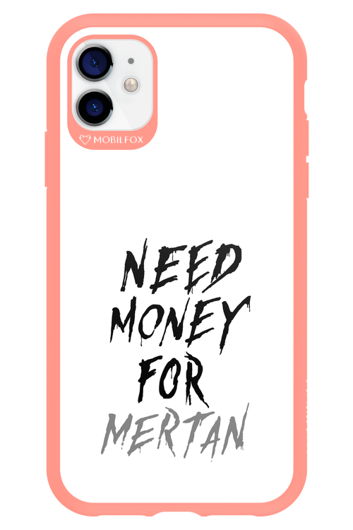 Need Money For Mertan - Apple iPhone 11