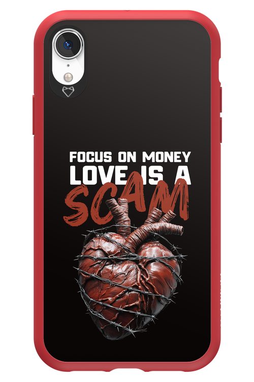 Focus on money, love is a scam - Apple iPhone XR