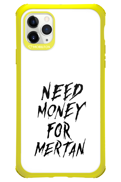 Need Money For Mertan Black - Apple iPhone 11 Pro Max