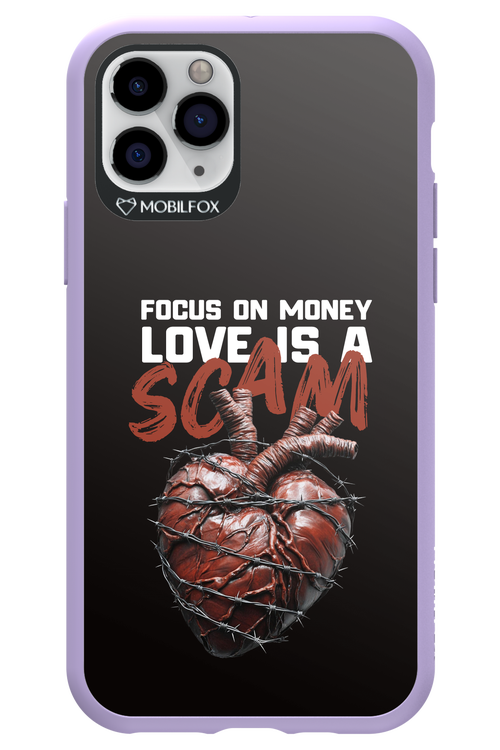 Focus on money, love is a scam - Apple iPhone 11 Pro