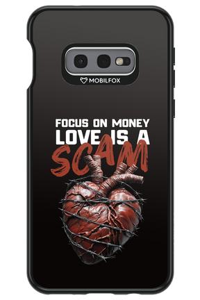 Focus on money, love is a scam - Samsung Galaxy S10e