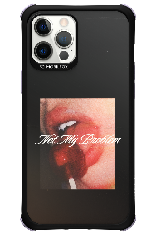 Not My Problem II 2.0 - Apple iPhone 12 Pro Max