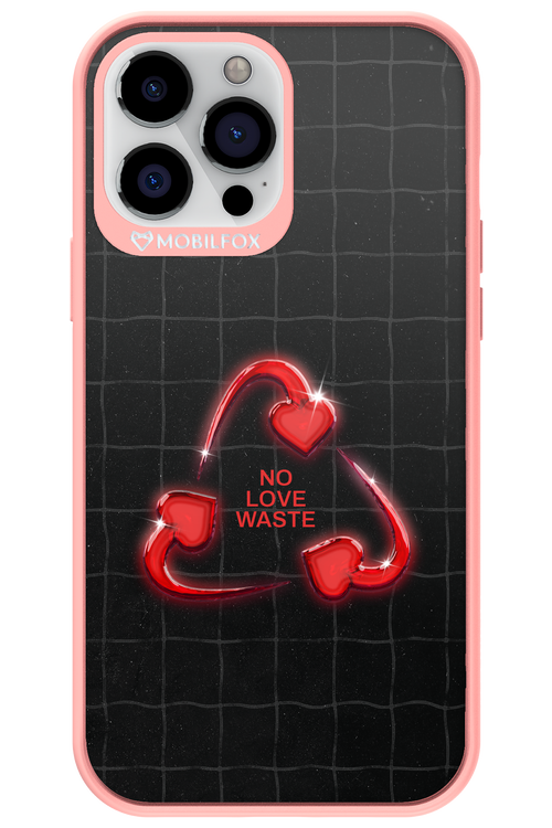 No Love Waste 2.0 - Apple iPhone 13 Pro Max
