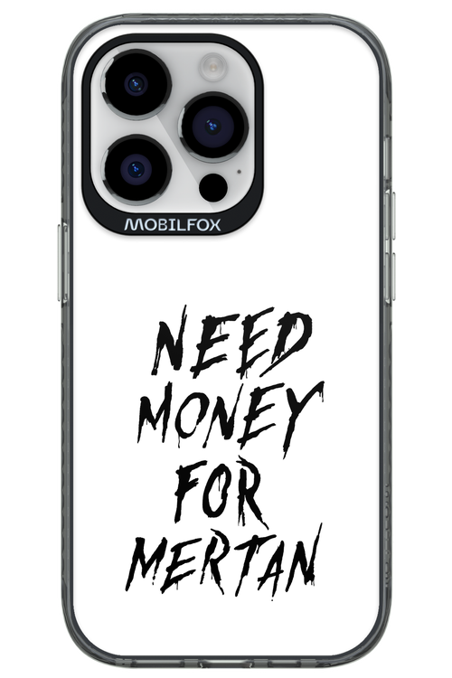 Need Money For Mertan Black - Apple iPhone 14 Pro