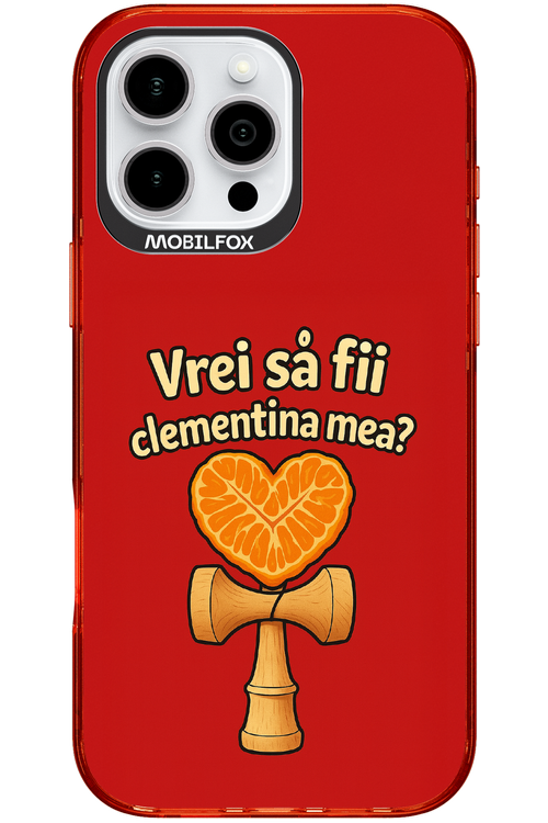 Vrei Sa Fil Clementina Mea 2.0 - Apple iPhone 16 Pro Max