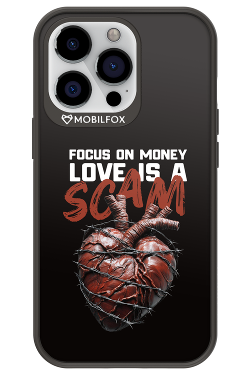 Focus on money, love is a scam - Apple iPhone 13 Pro