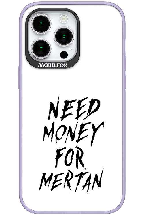 Need Money For Mertan Black - Apple iPhone 15 Pro Max