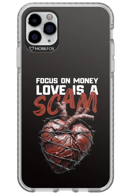 Focus on money, love is a scam - Apple iPhone 11 Pro Max