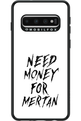 Need Money For Mertan Black - Samsung Galaxy S10