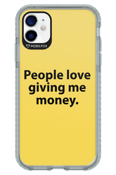 People love giving me money - Apple iPhone 11