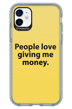 People love giving me money - Apple iPhone 11