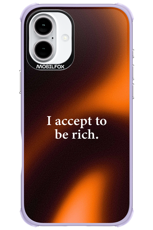 I accept to be rich - Apple iPhone 16 Plus