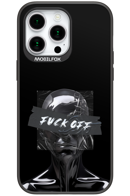 Fuck OFF 2.0 - Apple iPhone 15 Pro Max