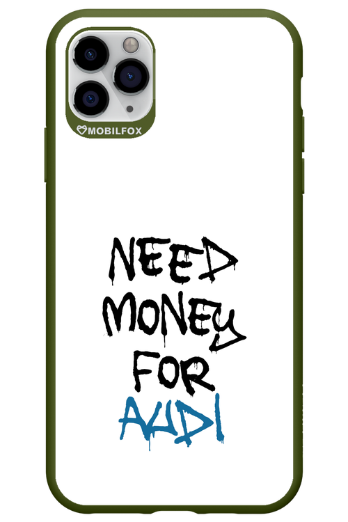 Need Money For Audi - Apple iPhone 11 Pro Max