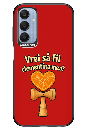 Vrei Sa Fil Clementina Mea 2.0 - Samsung A25
