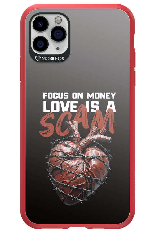 Focus on money, love is a scam 2.0 - Apple iPhone 11 Pro Max