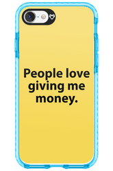 People love giving me money - Apple iPhone 8